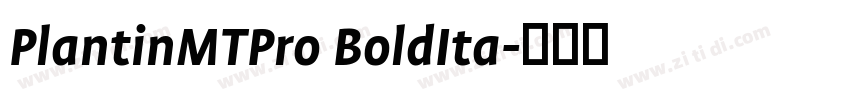 PlantinMTPro BoldIta字体转换 PlantinMTPro BoldIta字体转换